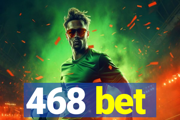 468 bet